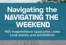 Navigating the Weekend: A Comprehensive Guide to Local Events and Activities Navigating the Weekend: A Comprehensive Guide to Local Events and Activities