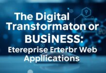 The Digital Transformation of Business: The Role of Enterprise Web Applications