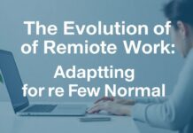 The Evolution of Remote Work: Adapting to the New Normal