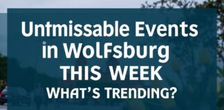 Unmissable Events in Wolfsburg This Week: What's Trending?